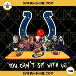 Horror Movies You Can’t Sit With Us Indianapolis Colts PNG, NFL Football Team Indianapolis Colts Halloween PNG Designs