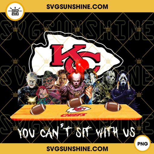 Horror Movies You Can't Sit With Us Kansas City Chiefs PNG, NFL Football Team Kansas City Chiefs Halloween PNG Designs