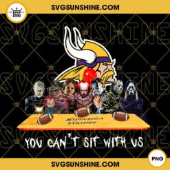 Horror Movies You Can't Sit With Us Minnesota Vikings PNG, NFL Football Team Minnesota Vikings Halloween PNG Designs