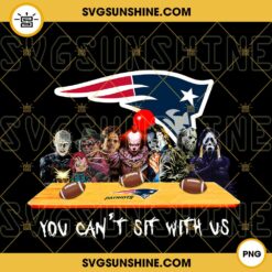 Horror Movies You Can't Sit With Us New England Patriots PNG, NFL Football Team New England Patriots Halloween PNG Designs