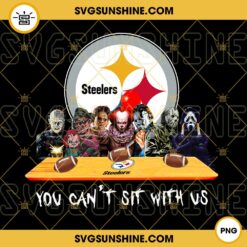 Horror Movies You Can't Sit With Us Pittsburgh Steelers PNG, NFL Football Team Pittsburgh Steelers Halloween PNG Designs