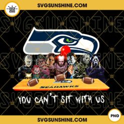 Horror Movies You Can't Sit With Us Seattle Seahawks PNG, NFL Football Team Seattle Seahawks Halloween PNG Designs