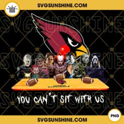 Horror Movies You Can't Sit With Us Arizona Cardinals PNG, NFL Football Team Arizona cardinals Halloween PNG Designs