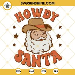 Howdy Santa SVG, Santa Claus Christmas SVG PNG DXF EPS Cut Files