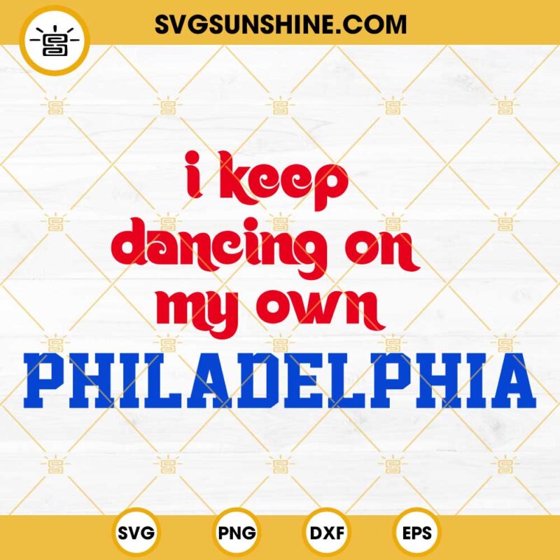 i-keep-dancing-on-my-own-svg-philadelphia-phillies-svg-png-dxf-eps-cricut