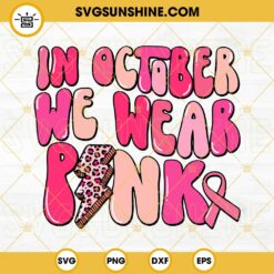 In October We Wear Pink SVG, Breast Cancer Awareness SVG, Breast Cancer Pink Leopard Lightning Bolt SVG