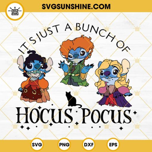 It’s Just A Bunch Of Hocus Pocus Stitch SVG, Stitch Sanderson Sister SVG, Funny Halloween SVG