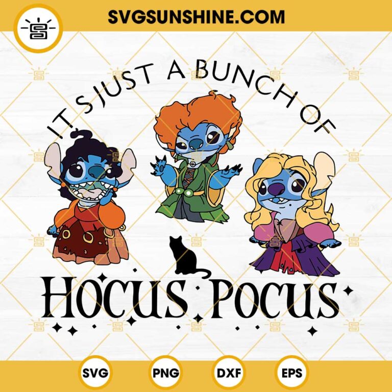 It's Just A Bunch Of Hocus Pocus Stitch SVG, Stitch Sanderson Sister ...