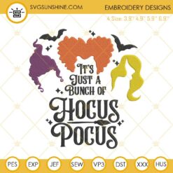 It's Just A Bunch Of Hocus Pocus Embroidery Design File