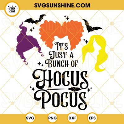 It's Just A Bunch Of Hocus Pocus SVG, Hocus Pocus SVG, Witch Sisters ...