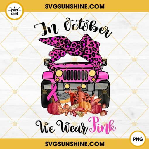 Jeep Leopard Bandana Breast Cancer PNG, In October We Wear Pink Jeep PNG Digital Download