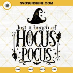 Just A Bunch Of Hocus Pocus SVG, Halloween SVG PNG DXF EPS Cut Files