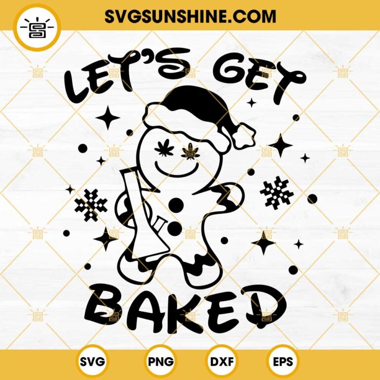 Let's Get Baked SVG, Gingerbread Cookie Smoke Weed Christmas SVG PNG