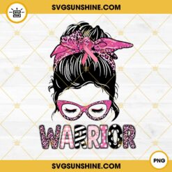 Messy Bun Warrior Breast Cancer PNG, Breast Cancer Warrior PNG, Messy Bun Pink Breast Cancer Awareness PNG