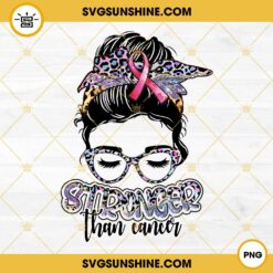 Messy Bun Leopard Stronger Than Cancer PNG, Messy Bun Breast Cancer Awareness PNG File