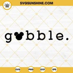 Mickey Turkey Gobble Thanksgiving SVG PNG DXF EPS Cricut Silhouette Vector Clipart