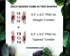 MOM Flower Tumbler Wrap PNG, Mother Day Tumbler Template PNG File Digital Download