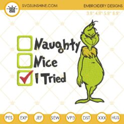 Grinch Embroidery Design File, Grinch Naughty Nice I Tried Embroidery Design File