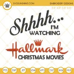 I'm Watching Hallmark Christmas Movies Embroidery Design File