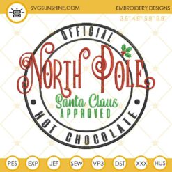 Official North Pole Hot Chocolate Embroidery Designs, Santa Claus Approved Embroidery Design File