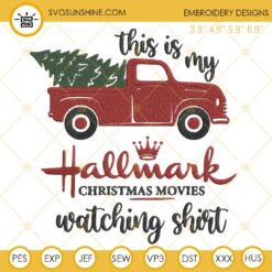 This is My Hallmark Christmas Movie Embroidery Files, Watching Shirt Christmas Hallmark Embroidery Designs