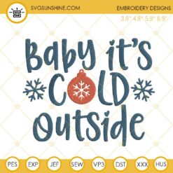 Baby It's Cold Outside Christmas Machine Embroidery Designs