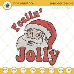 Santa Claus Feelin Jolly Embroidery Designs, Santa Claus Christmas Embroidery Design File