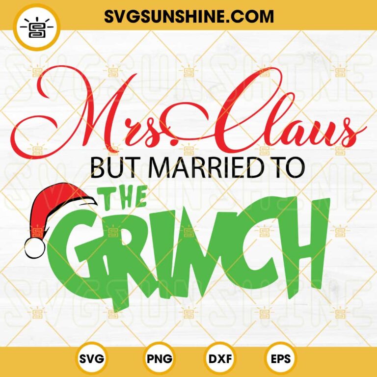 Mrs Claus But Married To The Grinch SVG PNG DXF EPS For Cricut Silhouette