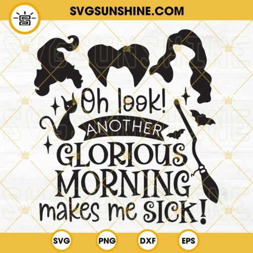 Oh Look Another Glorious Morning Makes Me Sick SVG DXF EPS PNG Cricut Silhouette Vector Clipart