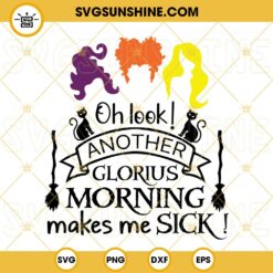 Oh Look Another Glorious Morning Makes Me Sick SVG, Hocus Pocus Hair SVG, Halloween SVG