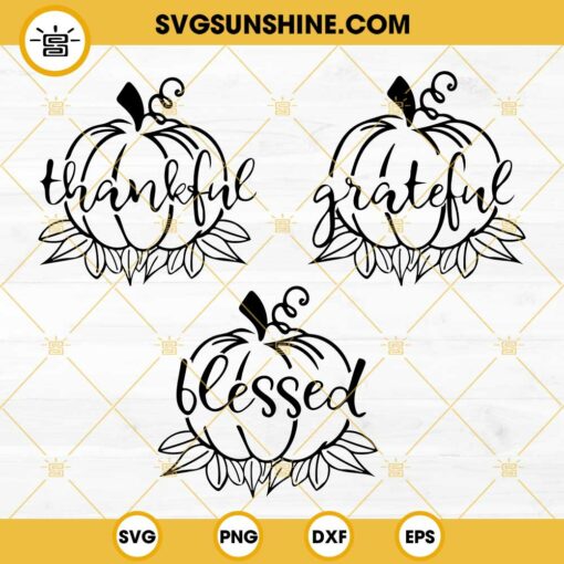 Pumpkin Thankful Grateful Blessed SVG Bundle, Fall Pumpkin SVG, Pumpkin Thanksgiving SVG
