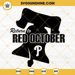 Phillies P SVG, Return To Red October SVG, Phillies Bell SVG, Philadelphia Baseball SVG, Sports SVG