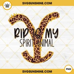 Rip Is My Spirit Animal Leopard PNG, Yellowstone Leopard PNG Digital Download