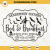 Sanderson Sisters Bed And Breakfast SVG, Kids Stay Free SVG, Hocus Pocus SVG, Sanderson Sisters SVG