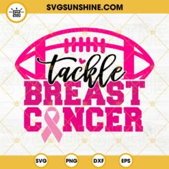 Football Pink Out SVG, Tackle Breast Cancer SVG PNG DXF EPS Cut Files