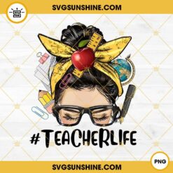 Teacher Life PNG, Messy Bun Teacher PNG Digital Download