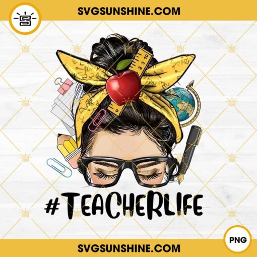 Teacher Life PNG, Messy Bun Teacher PNG Digital Download