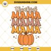 Thankful Mama Pumpkin Blessed SVG, Thankful SVG PNG DXF EPS Cut Files