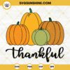 Thankful Pumpkins SVG, Thanksgiving SVG, Fall Pumpkin SVG PNG DXF EPS Cut Files
