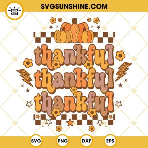 Thankful Thankful Thankful SVG, Thanksgiving SVG PNG DXF EPS Cut Files