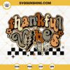 Thankful Vibes Skeleton SVG, Thankful Thanksgiving SVG, Thanksgiving Halloween SVG