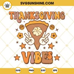 Thanksgiving Vibes SVG, Retro Thanksgiving 2022 SVG PNG DXF EPS Cut Files