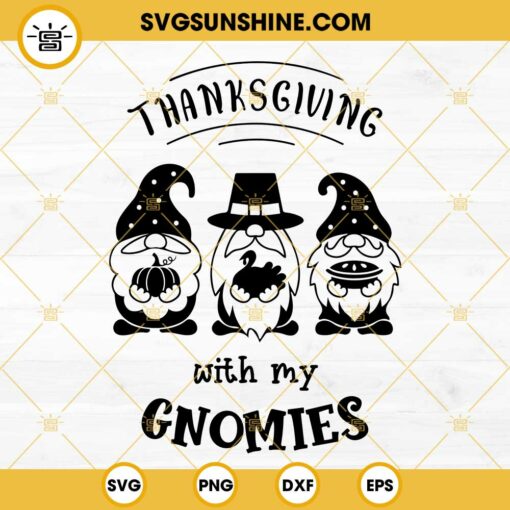 Thanksgiving With My Gnomies SVG, Gnome Thanksgiving SVG PNG DXF EPS Files