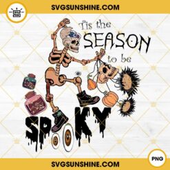 Tis The Season To Be Spooky PNG, Skeleton Halloween PNG Digital Download