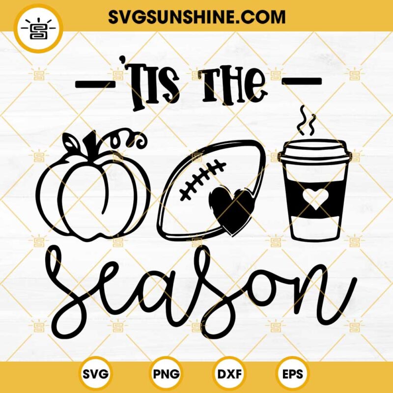 Tis The Season Fall Football Coffee SVG EPS DXF PNG Instant Download ...