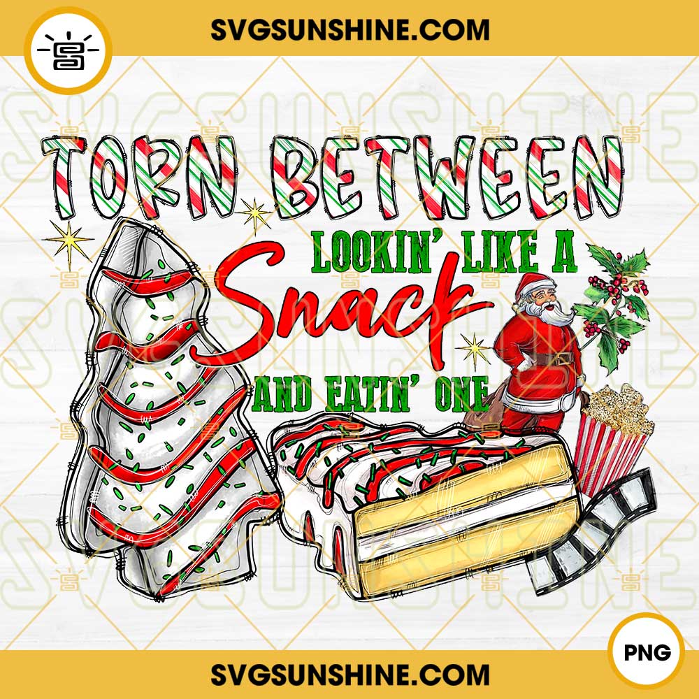 Torn Between Lookin Like A Snack And Eatin One Christmas PNG, Christmas Tree Cake Little Debbie PNG File