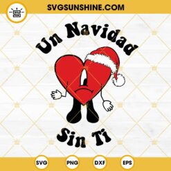 Un Navidad Sin Ti SVG, Bad Bunny Logo Christmas SVG PNG DXF EPS Cricut Silhouette