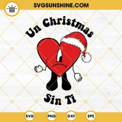 Un Christmas Sin Ti SVG, Bad Bunny Logo Christmas SVG, Bad Bunny Santa Hat SVG
