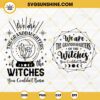 We Are The Granddaughters Of The Witches You Couldn't Burn SVG, Mystical SVG, Witch SVG, Witchy SVG, Halloween SVG