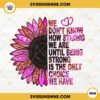 We Dont Know How Strong Pink Leopard Sunflower Breast Cancer PNG, Sunflower Breast Cancer Awareness PNG Design